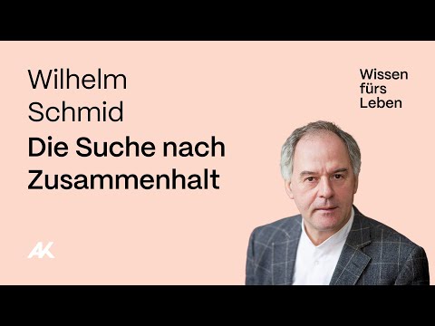 Wilhelm Schmid: Die Suche nach Zusammenhalt
