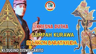 Download lagu SUMPAH KURAWA DI BARATAYUDA ~KRESNA DUTHA || KI SUGINO SISWO CARITO mp3