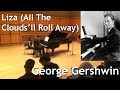 George Gershwin - Liza (All The Clouds'll Roll Away) | Piano Solo