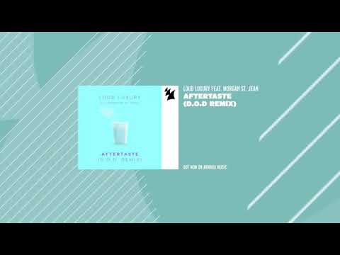 Loud Luxury feat. Morgan St. Jean - Aftertaste (D.O.D Remix)