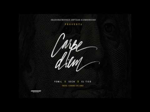 Carpe Diem - Yemil , Sech & El Tiex  ( Prod. Combo de Oro )
