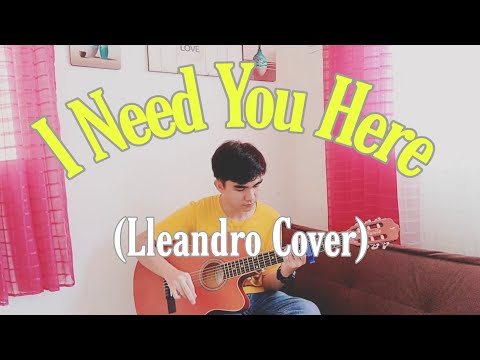 I Need You Here by Taylorxsings| Lleandro Cover