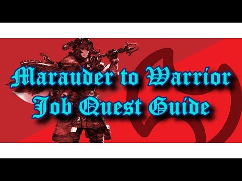 Marauder to Warrior Job Quest Guide! | Final Fantasy XIV: Stormblood 4.0 Guide
