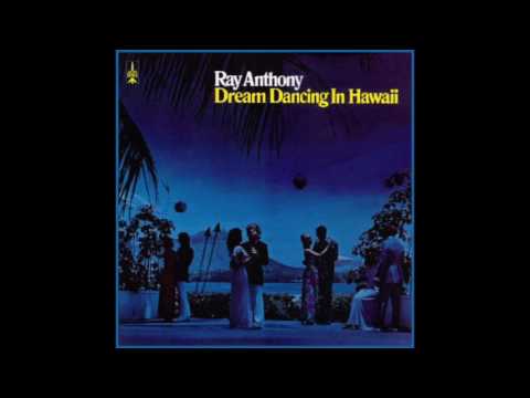 Dream Dancing in Hawaii - Ray Anthony