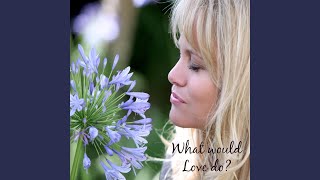 What Would Love Do?