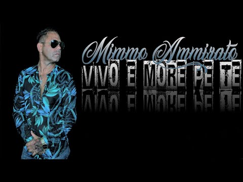 Mimmo Ammirato - Vivo e more pe te (Ufficiale 2020)