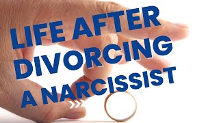 Life After Divorcing a Narcissist