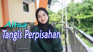Download lagu Tangis Perpisahan - ALISA (Cover Dangdut)) mp3