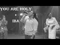 You Are Holy Iba Yeshua Yome Anaro