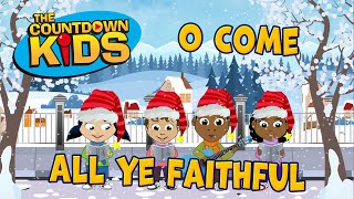 O Come, All Ye Faithful - The Countdown Kids | Kids Songs &amp; Nursery Rhymes | Lyrics Video
