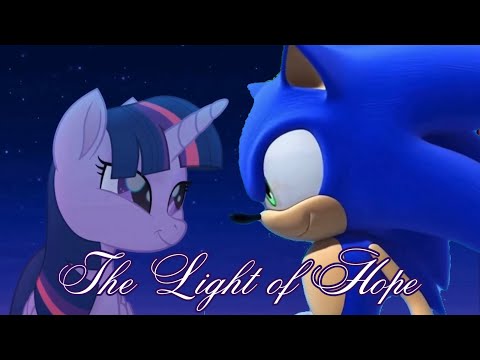 Sonic and MLP ~ The Light Of Hope