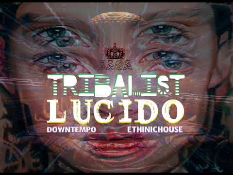 TRIBALIST - LÚCIDO (NeryCamper mixset)