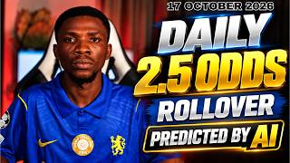 DAILY 2.5 ODDS ROLLOVER 17/10/2026 | Safe Football Predictions Today (Betting Ti