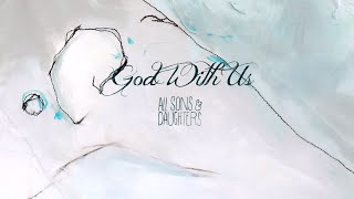 "God With Us" from All Sons & Daughters (OFFICIAL LYRIC VIDEO)