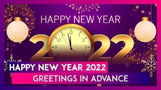 Happy New Year 2022 Greetings in Advance: Send Wishes, Quotes and Images to Your Loved Ones on NYE