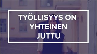 Työllisyys on yhteinen juttu