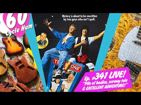 60 Cycle Hum LIVE! - Pile o Bodies / B&T EXCELLENT ADVENTURE! / Twisted TigerTele / New band /