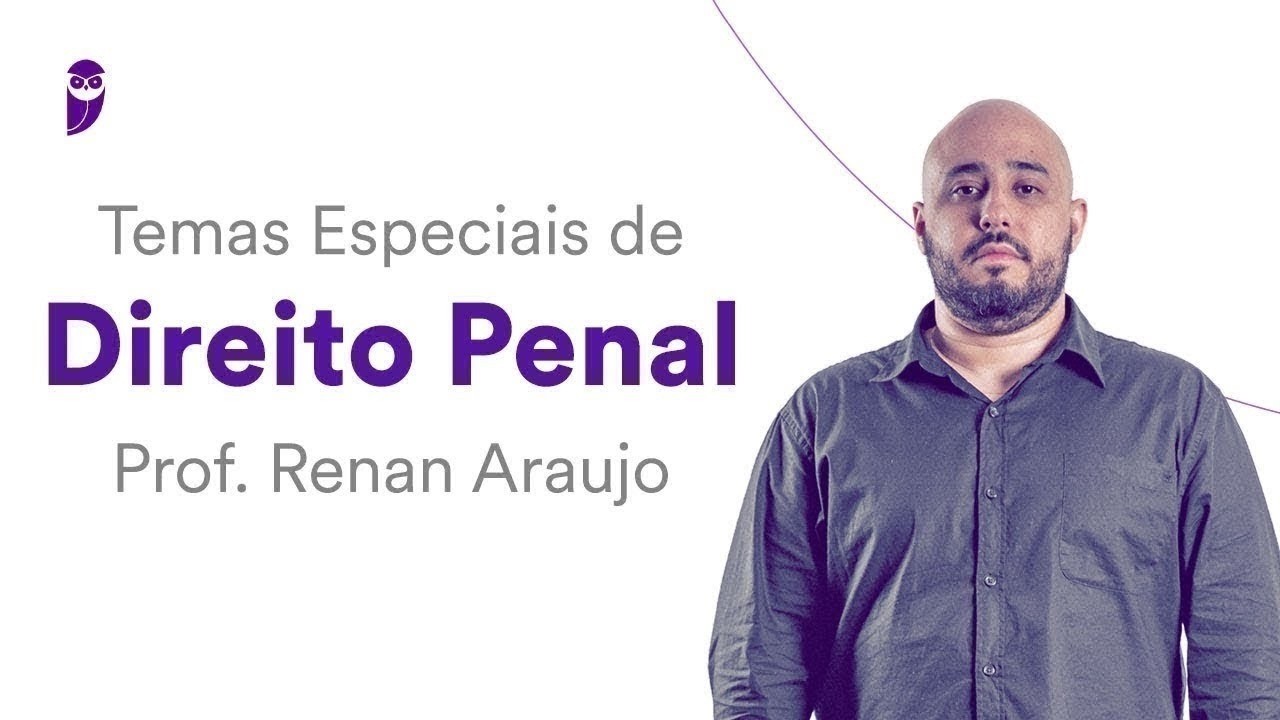 Temas Especiais de Direito Processual Penal - Direito Processual Penal - Prof. Renan Araujo