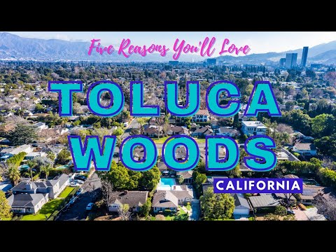 Moving to Toluca Woods, CA? Top Five Reasons You'll Want to Live Here!