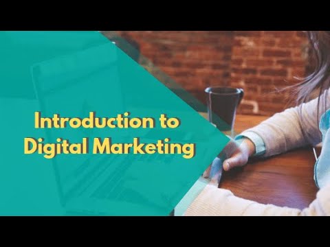 Topic 1 | Introduction to Digital Marketing | Digital Marketing