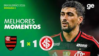 FLAMENGO 1 X 1 INTERNACIONAL | MELHORES MOMENTOS | 2ª RODADA BRASILEIRÃO 2026 | ge.globo