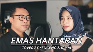 Download lagu EMAS HANTARAN| Cipt :Erwin Agam|Artis : Yollanda & Arief | Cover Sugeng & Rispa mp3