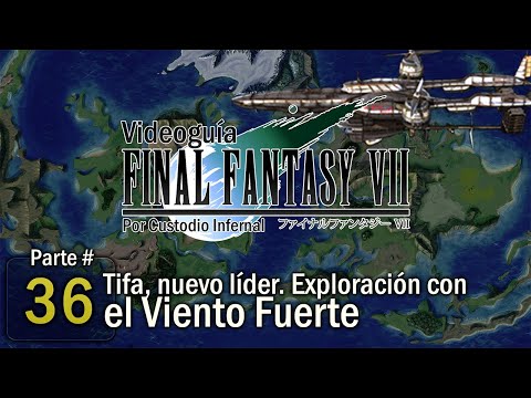 Final Fantasy VII Guide | Part 36: Tifa, New Leader: Exploration with the Strong Wind