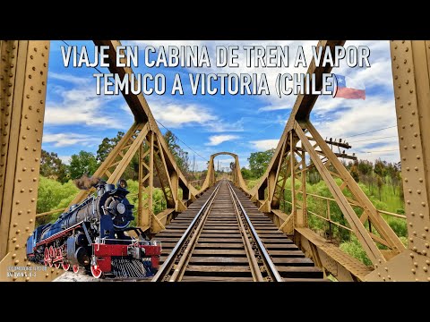 [Cabride] Viaje en cabina de tren a vapor - Temuco Victoria (Chile) - Locomotora Baldwin 4-8-2