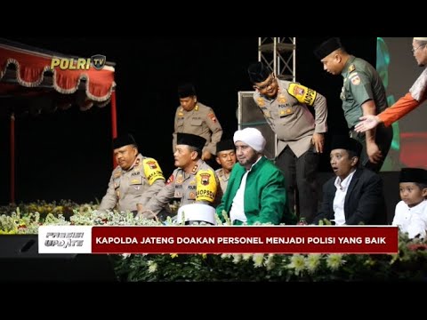PRESISI UPDATE: KAPOLDA JATENG HADIRI PENGAJIAN AKBAR BEDORO  BERSHOLAWAT 24/04/2024 18.00