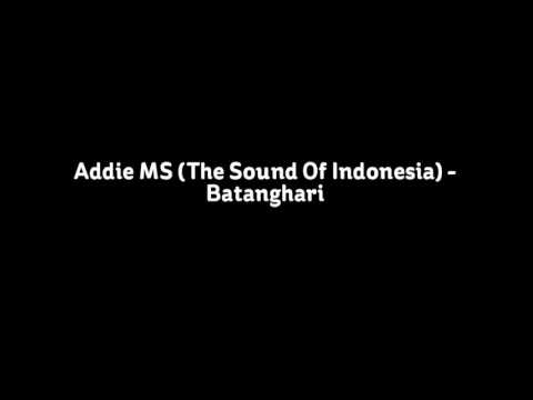 Addie MS (The Sound Of Indonesia) - Batanghari