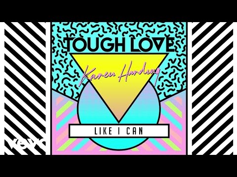 Tough Love, Karen Harding - Like I Can (Official Audio)