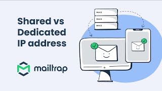 Shared IP vs Dedicated IP Address -  Brief Summary by Mailtrap
