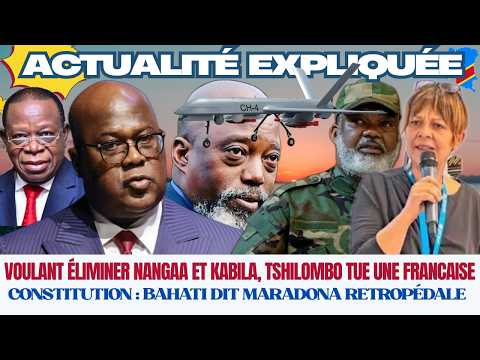 ACTU EXPLIQUÉE 11.03 - VOULANT ÉLIMINER NANGAA ET KABILA, LE DRONE DE TSHILOMBO TUE UNE FRANCAISE
