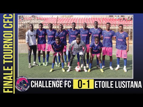 FINALE TOURNOI CFC | Challenge Fc vs Etoile Lusitana | RÉSUMÉ & HIGHLIGHTS