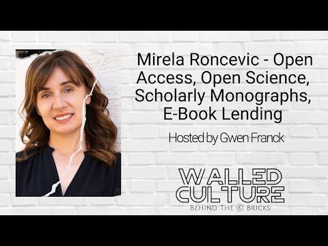 Mirela Roncevic - Open Access, Open Science, Scholarly Monographs, E-Book Lending