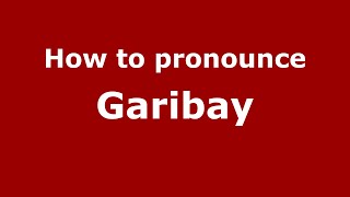 How to pronounce Garibay