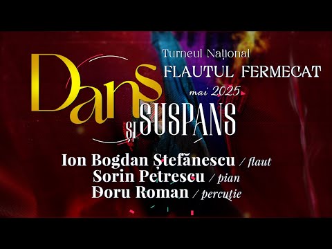 Flautul Fermecat: Dans și Suspans - noua aventură muzicală a flautistului Ion Bogdan Ștefănescu