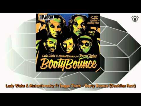 Lady Waks & Mutantbreakz ft Ragga Twins - Booty Bounce (Deekline Rmx) ~ IBWT Music