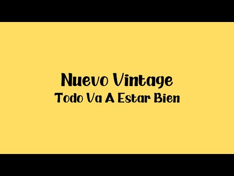 Nuevo Vintage - Todo Va a Estar Bien (Lyric Video)