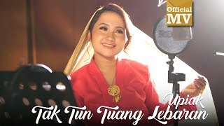 Upiak - Tak Tun Tuang Lebaran [Official Music Video]