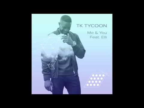 TK Tycoon - Me & You feat. Elli ( GLN Radio Edit )