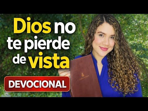DIOS TIENE SUS OJOS PUESTOS EN TI | DEVOCIONAL 27 FEBRERO| DIOSESLUZ07 