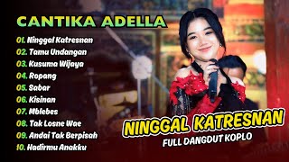 Download lagu CANTIKA ADELLA - NINGGAL KATRESNAN - TAMU UNDANGAN - KUSUMA WIJAYA || FULL DANGDUT KOPLO 2025 mp3