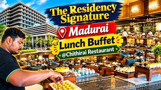 🔴 The Residency Signature Madurai Lunch Buffet @Chithirai Restaurant