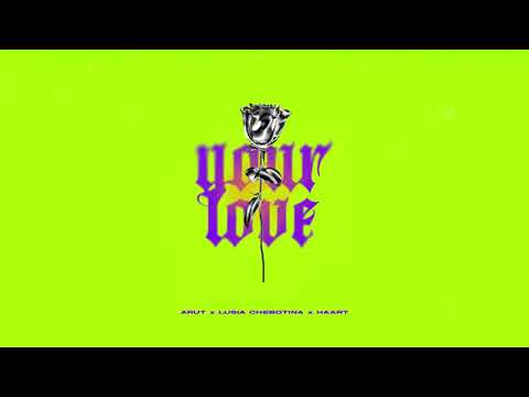 Люся Чеботина feat Arut & HAART- YOUR LOVE(NEW 2021)