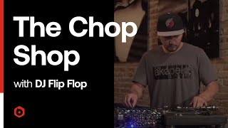 The Chop Shop Episode 2: DJ Flip Flop