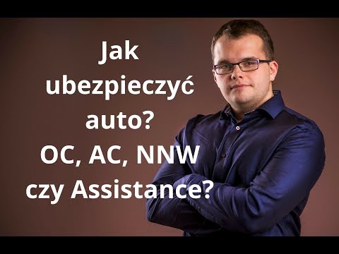 Jak ubezpieczyć auto? Co to jest OC, AC, NNW i Assistance
