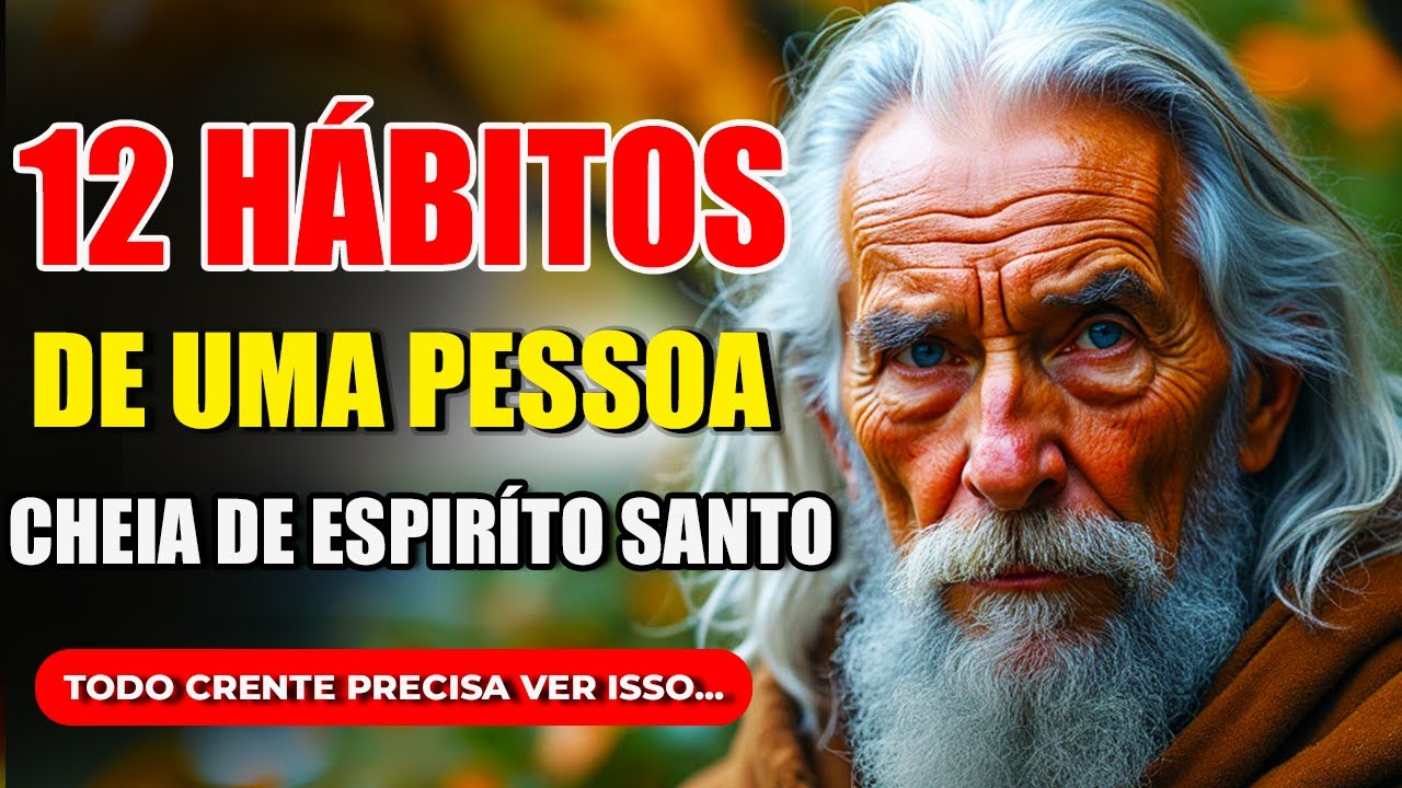 12 Hábitos de Uma Pessoa Cheia Espiríto Santo