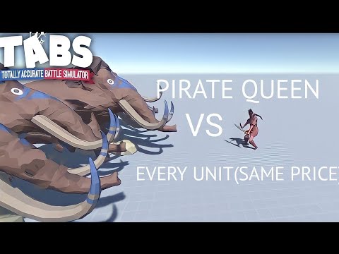 PIRATE QUEEN VS EVERY UNIT (SAME PRICE) - TABS BATTLE #1