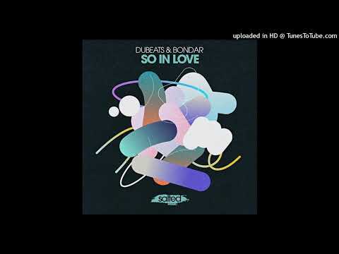 DuBeats, Bondar - So In Love (Original Mix)